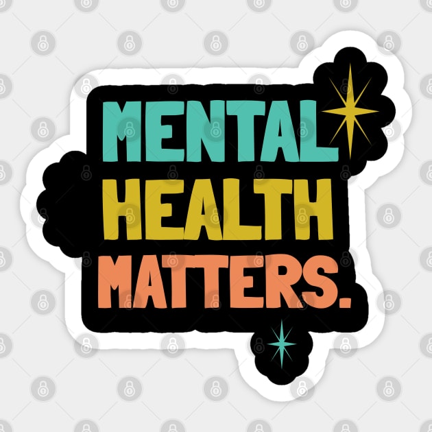 Mental Health Matters Mental Health Awareness Sticker by TayaDesign